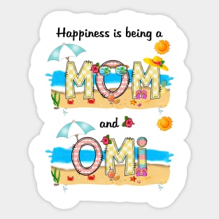 Happiness Is Being A Mom And Omi Summer Beach Happy Mother's Sticker